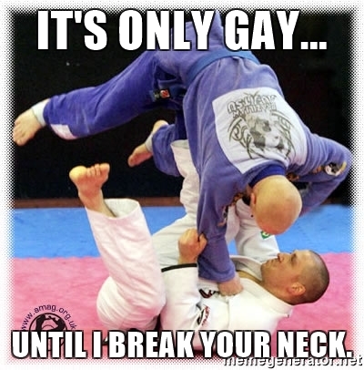 bjj-its-only-gay-until-i-break-your-neck